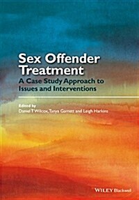 Sex Offender Treatment: A Case Study Approach to Issues and Interventions (Hardcover)