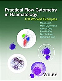 Practical Flow Cytometry in Ha (Hardcover)