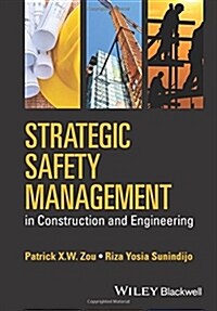 Strategic Safety Management in Construction and Engineering (Hardcover)