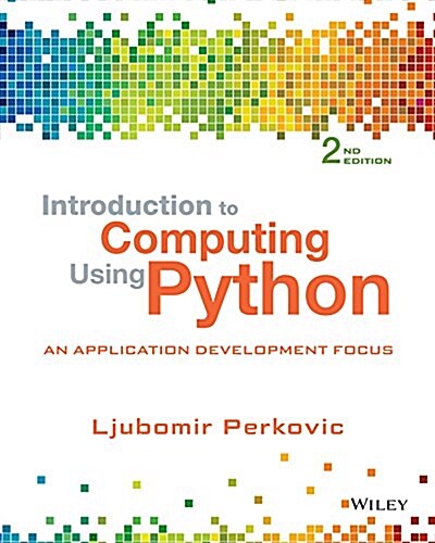 Introduction to Computing Using Python: An Application Development Focus (Paperback, 2, Revised)