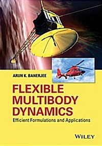 Flexible Multibody Dynamics: Efficient Formulations and Applications (Hardcover)