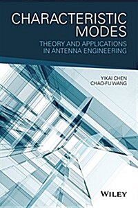 Characteristic Modes: Theory and Applications in Antenna Engineering (Hardcover)