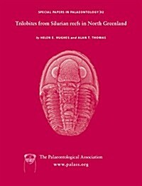 Special Papers in Palaeontology, Trilobites from the Silurian Reefs in North Greenland (Paperback, Number 92)