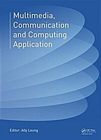 Multimedia, Communication and Computing Application : Proceedings of the 2014 International Conference on Multimedia, Communication and Computing Appl (Hardcover)