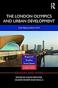 The London Olympics and Urban Development : The Mega-Event City (Hardcover)