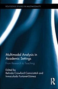 Multimodal Analysis in Academic Settings : From Research to Teaching (Hardcover)