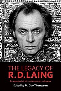 The Legacy of R. D. Laing : An Appraisal of His Contemporary Relevance (Paperback)