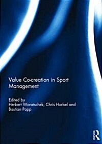Value Co-Creation in Sport Management (Hardcover)