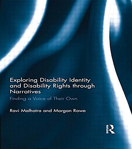 Exploring Disability Identity and Disability Rights Through Narratives : Finding a Voice of Their Own (Paperback)