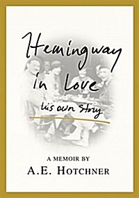 Hemingway in Love: His Own Story (Hardcover)