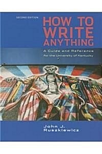 Cp How to Write Anything 2e U Kentucky (Paperback, 2)