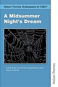 Nelson Thornes Shakespeare for CSEC: A Midsummer Nights Dream (Paperback)