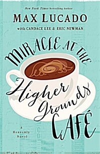 Miracle at the Higher Grounds Cafe (Hardcover)