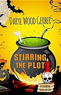 Stirring the Plot: A Cookbook Nook Mystery (Paperback)