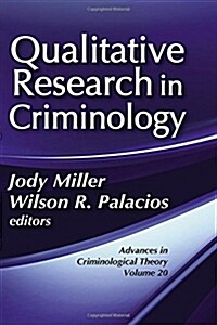 Qualitative Research in Criminology: Advances in Criminological Theory (Hardcover)