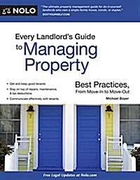 Every Landlords Guide to Managing Property: Best Practices, from Move-In to Move-Out (Paperback)