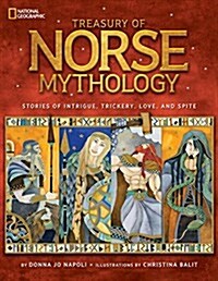 Treasury of Norse Mythology: Stories of Intrigue, Trickery, Love, and Revenge (Library Binding)