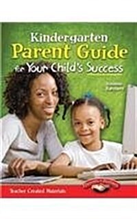 Kindergarten Parent Guide for Your Childs Success (Paperback)