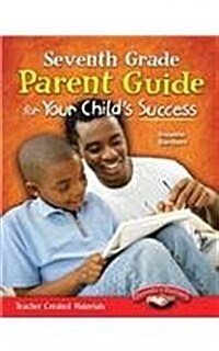 Seventh Grade Parent Guide for Your Childs Success (Paperback)