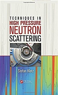 Techniques in High Pressure Neutron Scattering (Hardcover)