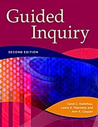 Guided Inquiry: Learning in the 21st Century (Paperback, 2)