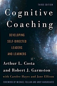 Cognitive Coaching: Developing Self-Directed Leaders and Learners (Hardcover, 3)