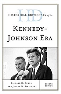 Historical Dictionary of the Kennedy-Johnson Era (Hardcover, 2)