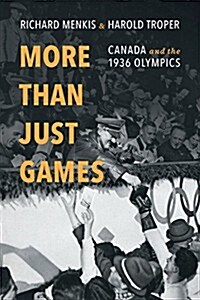 More Than Just Games: Canada and the 1936 Olympics (Paperback)