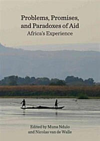 Problems, Promises, and Paradoxes of Aid : Africas Experience (Hardcover)