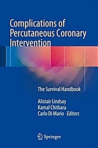 Complications of Percutaneous Coronary Intervention : The Survival Handbook (Hardcover, 1st ed. 2016)