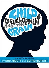 Child Development and the Brain : An Introduction (Hardcover)