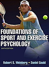 Foundations of Sport and Exercise Psychology 6th Edition with Web Study Guide (Hardcover, 6, Revised)