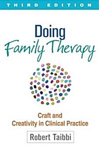Doing Family Therapy, Third Edition: Craft and Creativity in Clinical Practice (Paperback, 3)