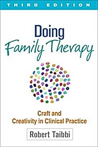 Doing Family Therapy, Third Edition: Craft and Creativity in Clinical Practice (Hardcover, 3)