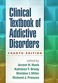 Clinical Textbook of Addictive Disorders (Hardcover, 4)