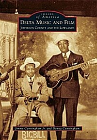 Delta Music and Film: Jefferson County and the Lowlands (Paperback)