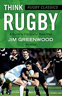 Rugby Classics: Think Rugby : A Guide to Purposeful Team Play (Paperback, 5 ed)