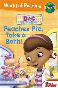 Doc McStuffins Peaches Pie, Take a Bath!: Level Pre-1 (Paperback)