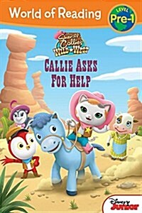 Sheriff Callies Wild West Callie Asks for Help: Level Pre-1 (Paperback)