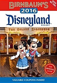 Birnbaums Disneyland Resort: The Official Guide (Paperback, 2016)