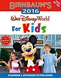 Birnbaums Walt Disney World for Kids: The Official Guide (Paperback, 2016)