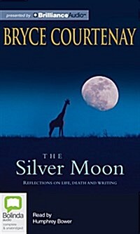 The Silver Moon: Reflections on Life, Death and Writing (Audio CD)