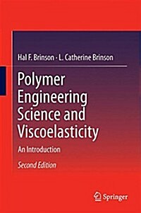 Polymer Engineering Science and Viscoelasticity: An Introduction (Hardcover, 2, 2015)