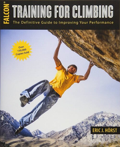 Training for Climbing: The Definitive Guide to Improving Your Performance (Paperback, 3, Third Edition)