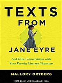 Texts from Jane Eyre: And Other Conversations with Your Favorite Literary Characters (Audio CD)