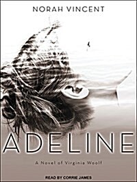 Adeline: A Novel of Virginia Woolf (MP3 CD)