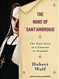 The Nuns of Santambrogio: The True Story of a Convent in Scandal (MP3 CD)