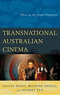 Transnational Australian Cinema: Ethics in the Asian Diasporas (Paperback)