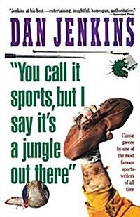 You Call It Sports, But I Say Its a Jungle Out There! (Paperback)