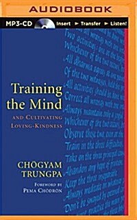 Training the Mind: And Cultivating Loving-Kindness (Audio CD)
